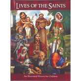 Lives of the Saints: An Illustrated History for Children